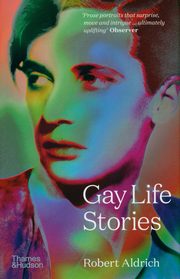Gay Life Stories, Aldrich Robert