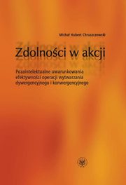 ksiazka tytu: Zdolnoci w akcji autor: Chruszczewski Micha Hubert