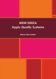 MEM15002A Apply Quality Systems, Blackadder Warren