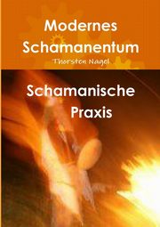 Schamanische Praxis, Nagel Thorsten