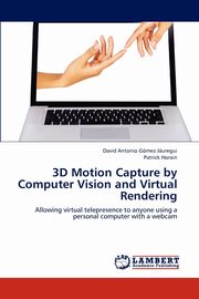 3D Motion Capture by Computer Vision and Virtual Rendering, Gomez Jauregui David Antonio