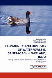 Community and Diversity of Waterfowls in Santragachhi Wetland, India, Banerjee Sudip