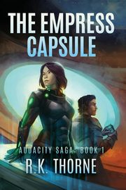 The Empress Capsule, Thorne R. K.