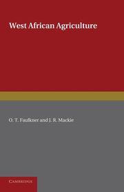 West African Agriculture, Faulkner O. T.