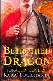 Betrothed to the Dragon, Kara Lockharte