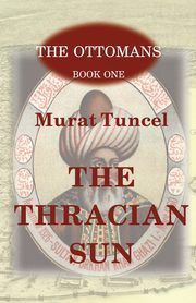 ksiazka tytu: The Thracian Sun autor: Tuncel Murat