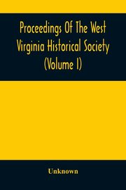 ksiazka tytu: Proceedings Of The West Virginia Historical Society (Volume I) autor: Unknown