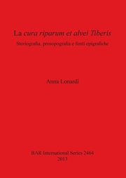 La cura riparum et alvei Tiberis, Lonardi Anna