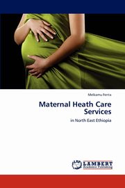 Maternal Heath Care Services, Fenta Melkamu