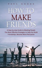 How to Make Friends, Goode Paul