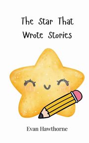 The Star That Wrote Stories, Hawthorne Evan