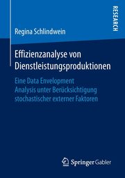 Effizienzanalyse von Dienstleistungsproduktionen, Schlindwein Regina