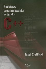 ksiazka tytu: Podstawy programowania w jzyku C++ autor: Zieliski Jzef
