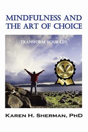 Mindfulness and the Art of Choice, Sherman Karen