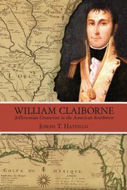William Claiborne, Hatfield Joseph  T.