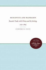 Muscovite and Mandarin, Foust Clifford M.