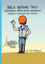 Back Before They Invented Open Face Helmets, Mihelich Taj L