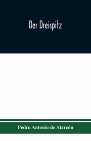 Der Dreispitz, Antonio de Alarcn Pedro