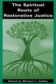 The Spiritual Roots of Restorative Justice, 