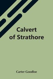 Calvert Of Strathore, Goodloe Carter