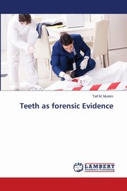 Teeth as forensic Evidence, Muslim Taif M.