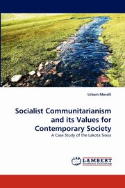 Socialist Communitarianism and Its Values for Contemporary Society, Morelli Urbain