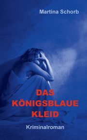 Das knigsblaue Kleid, Schorb Martina
