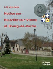 Notice sur Neuville et Bourg-de-Partie, Bruley-Mosle Flix