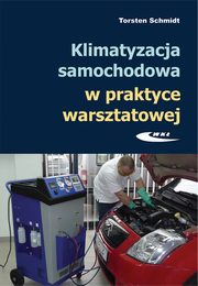 Klimatyzacja samochodowa w praktyce warsztatowej, Schmidt Torsten