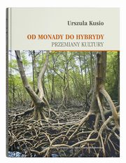 ksiazka tytu: Od monady do hybrydy autor: Kusio Urszula