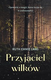 Przyjaciel wilkw, Lang Ruth Emmie