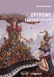 Operowe laboratorium, Derkowska Aneta