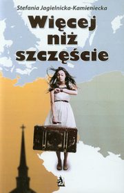 ksiazka tytu: Wicej ni szczcie autor: Jagielnicka-Kamienicka Stefania