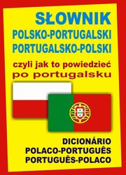 Sownik polsko-portugalski portugalsko-polski czyli jak to powiedzie po portugalsku, Ws-Martins Ana Isabel, wida Monika