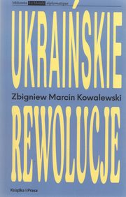 Ukraiskie rewolucje, Kowalewski Zbigniew Marcin