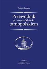 Przewodnik po wojewdztwie tarnopolskiem, Kunzek Tomasz