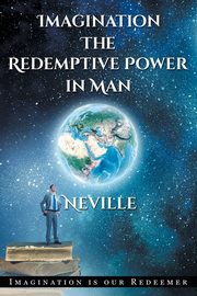 Neville Goddard, Goddard Neville
