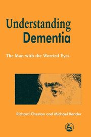 Understanding Dementia, Cheston Richard