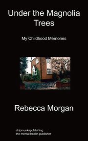 Under the Magnolia Trees, Morgan Rebecca