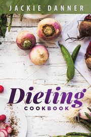 Dieting Cookbook, Danner Jackie