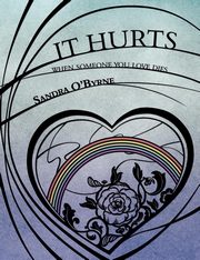 ksiazka tytu: It Hurts When Someone You Love Dies autor: O'Byrne Sandra