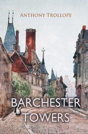 Barchester Towers, Trollope Anthony