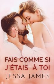 Fais Comme si J'e?tais a? Toi, James Jessa