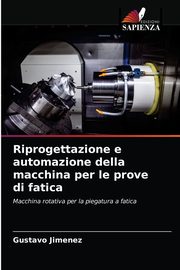 Riprogettazione e automazione della macchina per le prove di fatica, Jimenez Gustavo