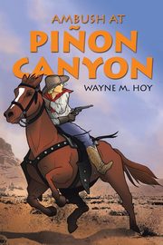 Ambush at Pi?on Canyon, Hoy Wayne M.