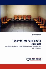 Examining Passionate Pursuits, nemeth jeanne