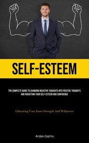 Self-Esteem, Castro Arden
