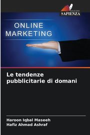 Le tendenze pubblicitarie di domani, Iqbal Maseeh Haroon