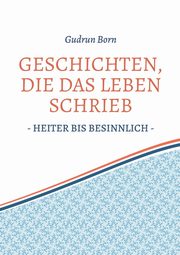 Geschichten, die das leben schrieb, Born Gudrun