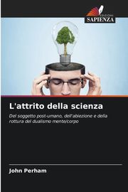 L'attrito della scienza, Perham John